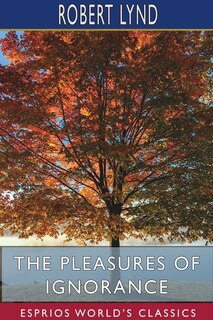 Front cover_The Pleasures of Ignorance (Esprios Classics)