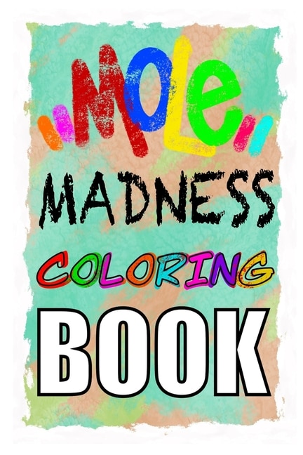 Couverture_MOLE MADNESS Coloring Book