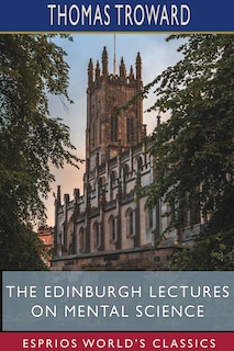 Couverture_The Edinburgh Lectures on Mental Science (Esprios Classics)