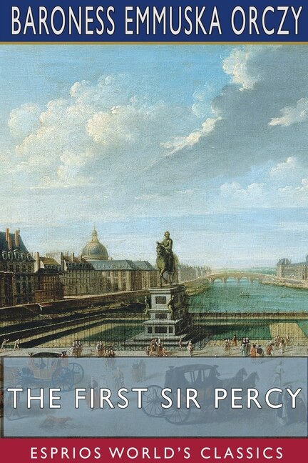 Front cover_The First Sir Percy (Esprios Classics)