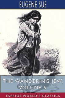 Front cover_The Wandering Jew, Volume 5 (Esprios Classics)