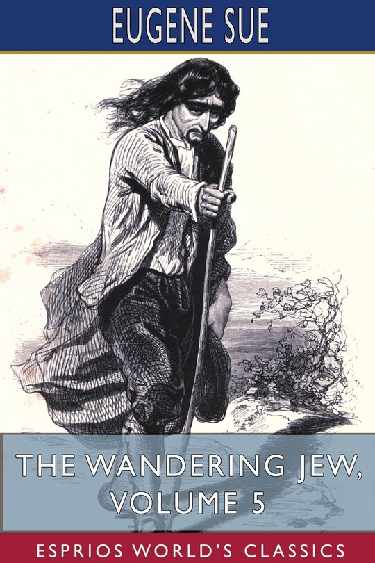 Front cover_The Wandering Jew, Volume 5 (Esprios Classics)