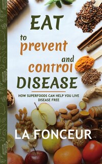 Front cover_Eat to Prevent and Control Disease (Author Signed Copy) Full Color Print