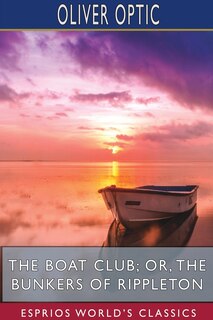 Front cover_The Boat Club; or, The Bunkers of Rippleton (Esprios Classics)