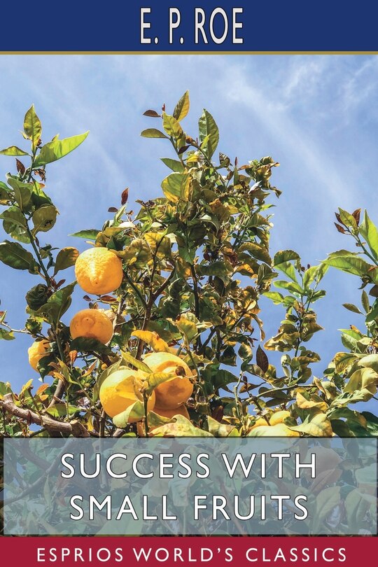 Front cover_Success with Small Fruits (Esprios Classics)