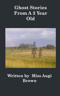 Front cover_Ghost Stories From A 3 Year Old
