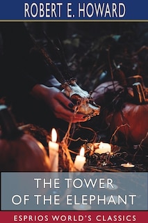 Front cover_The Tower of the Elephant (Esprios Classics)