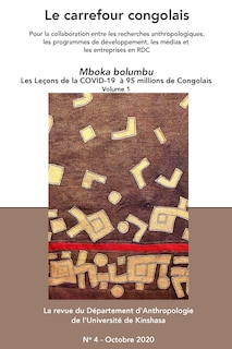 Le Carrefour Congolais 4: Mboka Bolumbu Les leçons de la Covid-19 à 95 million de Congolais, vol.1