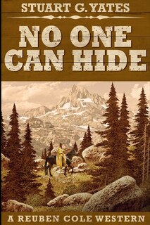No One Can Hideno One Can Hide (reuben Cole Westerns Book 4)