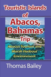 Front cover_Abacos Tourism and Marsh Harbour Environment