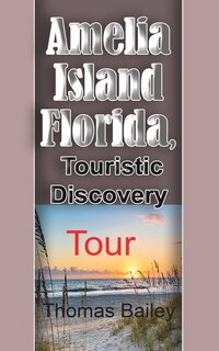 Front cover_Amelia Island Florida, Touristic Discovery