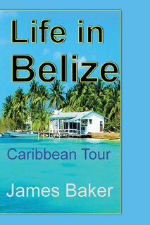 Front cover_Life in Belize