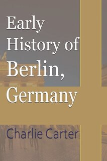 Couverture_Early History of Berlin, Germany