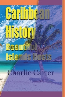 Couverture_Caribbean History, Beautiful Islands Hosts
