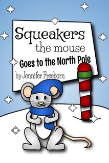 Couverture_Squeakers The Mouse Goes To The North Pole