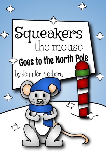 Couverture_Squeakers The Mouse Goes To The North Pole