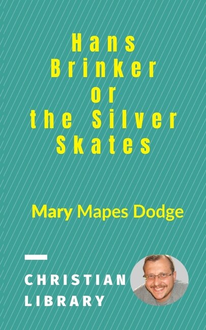 Couverture_Hans Brinker, Or The Silver Skates