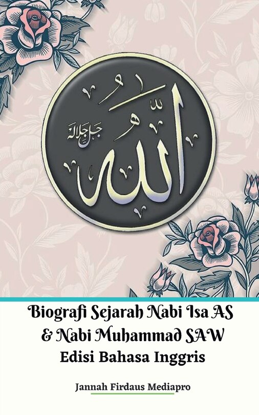 Front cover_Biografi Sejarah Nabi Isa As Dan Nabi Muhammad Saw Edisi Bahasa Inggris