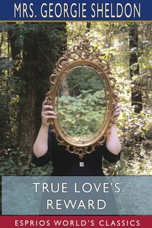 Front cover_True Love's Reward (Esprios Classics)
