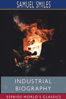 Front cover_Industrial Biography (Esprios Classics)