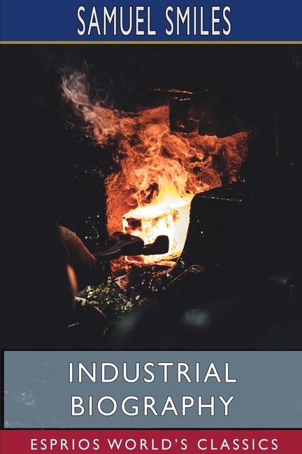 Front cover_Industrial Biography (Esprios Classics)