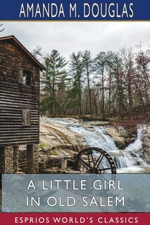 Couverture_A Little Girl In Old Salem (esprios Classics)