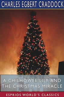 Front cover_A Chilhowee Lily, and The Christmas Miracle (Esprios Classics)