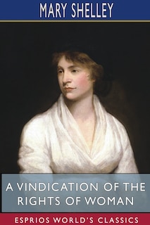 Couverture_A Vindication of the Rights of Woman (Esprios Classics)