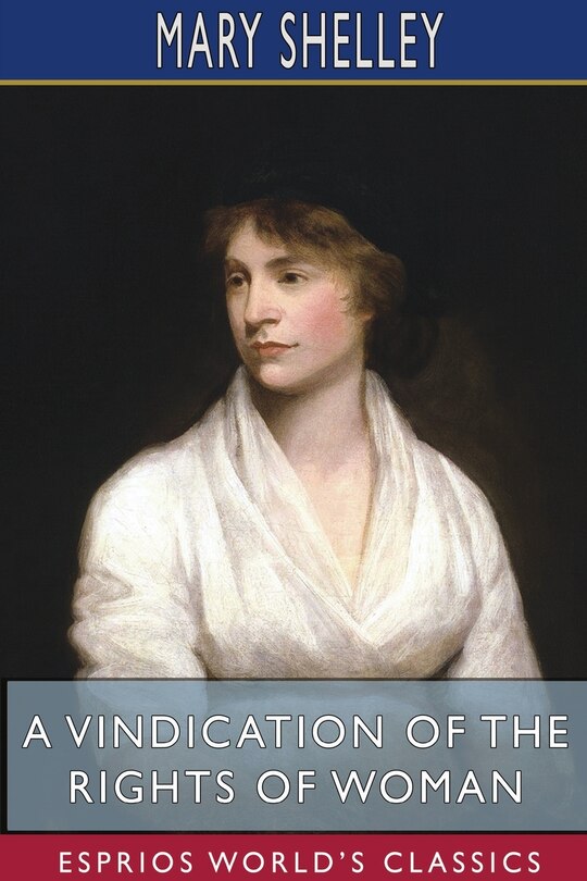 Couverture_A Vindication of the Rights of Woman (Esprios Classics)