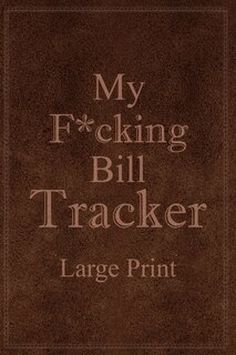 Front cover_My F*cking Bill Tracker Large Print