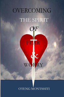 Couverture_Overcoming The Spirit Of Fear And Worry