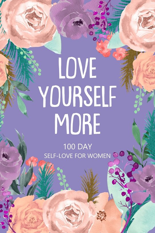 Front cover_Love Yourself More 100 Day Self-Love for Women