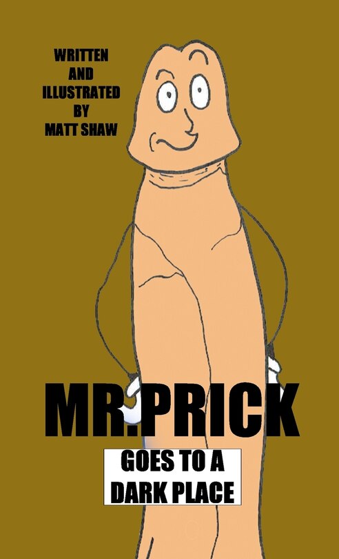 Front cover_Mr. Prick Goes To A Dark Place