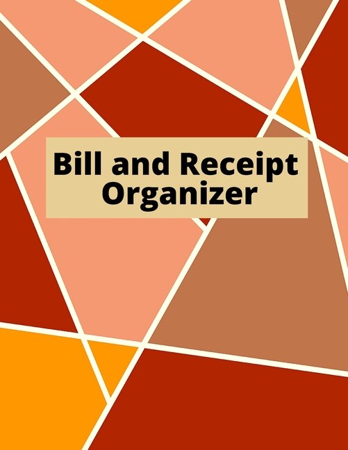 Bill And Receipt Organizer: Budget Planner, Bill Planner & Organizer, Payment Record, Simple And Useful Expense Tracker