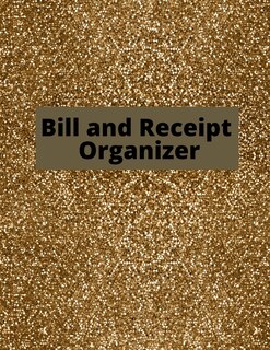 Bill And Receipt Organizer: Budget Planner, Bill Planner & Organizer, Payment Record, Simple And Useful Expense Tracker