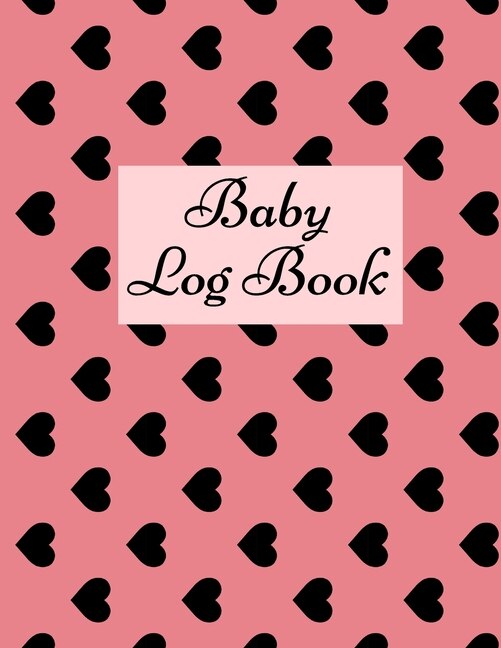 Baby Log Book: Baby Log Book: Planner And Tracker For New Moms, Daily Journal Notebook To Record Sleeping And Feed