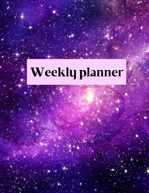 Weekly Planner: Weekly Organizer Book For Activities, Daily Planner, 8.5x11 Size