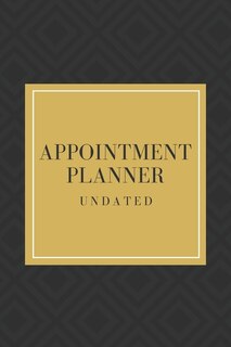 Appointment Planner: Amazing Undated Daily Planner For Men And Women. Daily, Weekly Planner 2021 For Adults All Ages. Ge