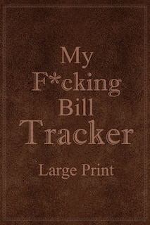 Front cover_My F*cking Bill Tracker Large Print