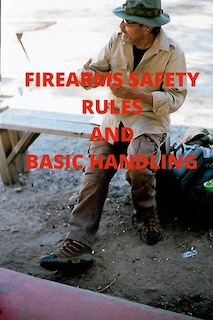 Front cover_Firearms Safety Rules and Basic Handling