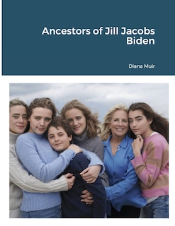 Front cover_Ancestors of Jill Jacobs Biden