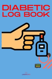 Diabetic Log Book: Record, Track & Monitor Blood Sugar And Insulin Dose At Home Daily Blood Sugar Logbook Glucose Log