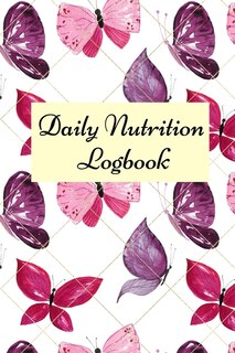Daily Nutrition Logbook: Simple Daily Food Journal, Food Tracker Book, Health Record Keeper.
