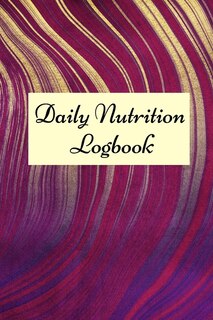 Daily Nutrition Logbook: Simple Daily Food Journal, Food Tracker Book, Health Record Keeper.