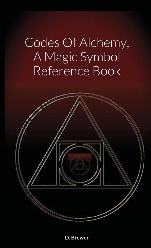 Front cover_Codes Of Alchemy, A Magic Symbol Reference Book