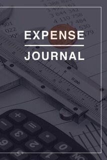 Expense Journal: Wonderful Expense Journal Book / Financial Ledger Book For Men And Women. Ideal Finance Books. Fina
