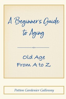 Front cover_A Beginner's Guide to Aging