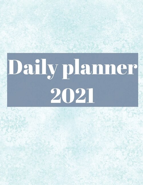 2021 Daily Planner: Agenda For 365 Days, 12 Month Organizer