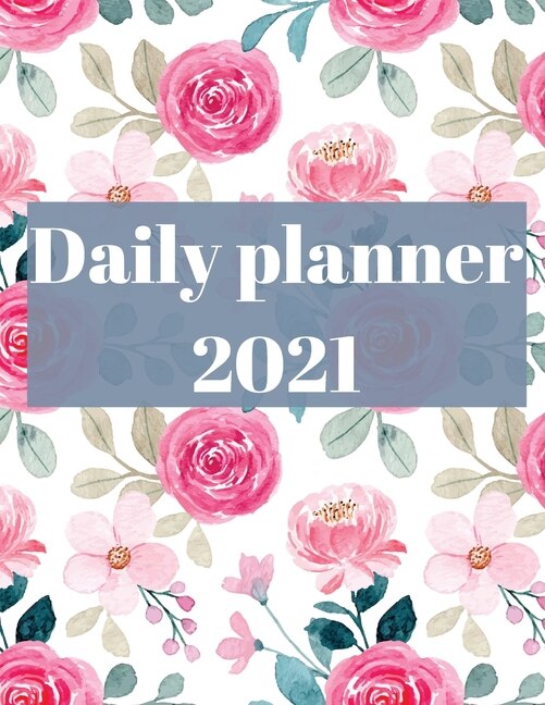 2021 Daily Planner: Agenda For 365 Days, 12 Month Organizer