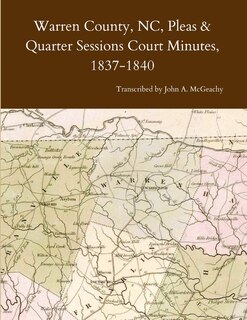 Front cover_Warren County, NC, Pleas & Quarter Sessions Court Minutes, 1837-1840